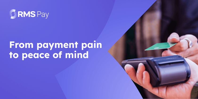 From payment pain to peace of mind with RMS Pay