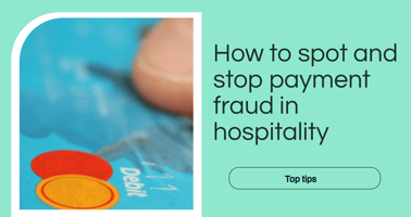 How to spot and stop payment fraud in hospitality